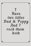 I Have Two Titles Dad And Poppy And I Rock Them Both Notebook Journal Blank Planner: Dad Notebook Journal For Notes Blanked Lined Ruled Planner Organi