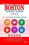 Boston Travel Guide 2020: Shops, Arts, Entertainment and Good Places to Drink and Eat in Boston, Massachusetts (Travel Guide 2020)