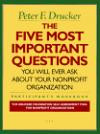 The Five Most Important Questions: Participant's Workbook : the Drucker Foundation Self-Assessment Tool for Nonprofit Organizations (The Jossey-Bass Nonprofit Sector Series)