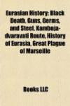 Eurasian History: Black Death, Guns, Germs, and Steel, Kamboja-dvaravati Route, History of Eurasia, Great Plague of Marseille