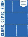 Blank Comic Book: 5 Bolder Comics Panels, 8.5'x11', 100 Pages, Sketch Frame, Blue Cover & Whtie Spine, Blank Comic Strips, Drawing Your O