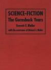 Science-Fiction: The Gernsback Years : A Complete Coverage of the Genre Magazines Amazing, Astounding, Wonder, and Others from 1926 Through 1936