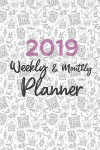 2019 Planner Weekly and Monthly: Monthly Schedule Organizer - Months Calendar, Appointment Notebook, Monthly ...2019 Calendar Planner