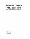 Superalloys 718, 625, 706, and Various Derivatives: Proceedings of the International Symposium on Superalloys 718, 625, 706 and Various Derivatives : Held June 17-20, 2001