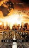 The Complete Layman's Guide To End Times Prophecy A Biblical Perspective