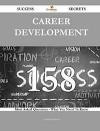 Career development 158 Success Secrets: 158 Most Asked Questions On Career development - What You Need To Know