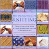 The Encyclopedia of Knitting: A Step-By-Step Visual Guide, with an Inspirational Gallery of Finished Works