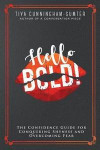 Hello BOLD!: The Confidence Guide for Conquering Shyness and Overcoming Fear