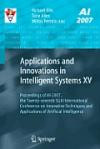Applications and Innovations in Intelligent Systems XV: Proceedings of AI-2007, the Twenty-seventh SGAI International Conference on Innovative Techniques ... of Artificial Intelligence (No. 15)