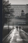 (the British Readers). The First (-sixth) Reader, Ed. By T. Morrison. The Literary Reader, A Companion Vol. To The Fifth And Sixth Readers