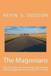 The Magonians: The true story of one young mans journey across the country selling magazines door to door for a living. Come take the