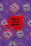 Brains Before Beauty: Blank Lined Notebook ( Zombie ) (Purple And Green)