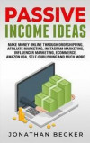 Passive Income Ideas: Make Money Online Through Dropshipping, Affiliate Marketing, Instagram Marketing, Influencer Marketing, Ecommerce, Ama