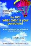 What Color Is Your Parachute 2007?: A Practical Manual for Job-hunters And Career Changes (What Color Is Your Parachute)