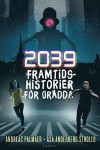 2039 : framtidshistorier för orädda