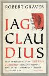 Jag, Claudius : från en självbiografi av Tiberius Claudius, romarnas kejsare, född 10 f. Kr., mördad och upphöjd till Gud 54 e. Kr
