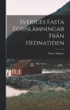 Sveriges Fasta Fornlamningar Fran Hednatiden