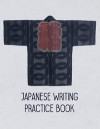 Japanese Writing Practice Book: Sashiko Fireman's Jacket - Blank Grid Paper for Kanji Hiragana and Katakana