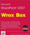 Microsoft SharePoint 2007 Wrox Box: Professional SharePoint 2007 Development, Real World SharePoint 2007, Professional SharePoint 2007 Design & ... 2007 Web Content Management Development
