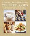 A Green Guide to Traditional Country Foods: Discover Traditional Ways to Cure and Smoke, Pickle and Preserve, Make Cheese, Bake and More. Henrietta