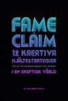 Fame to claim : 12 kreativa hjältestrategier för att skapa uppmärksamhet och sympati i en skeptisk värld