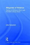 Allegories of Violence: Tracing the Writings of War in Late Twentieth-Century Fiction (Literary Criticism and Cultural Theory)