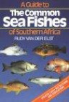 A Guide to Common Sea Fishes of Southern Africa