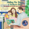 Waiting For Emma: A Brother's Story: (For Siblings and Families with Babies in the NICU)