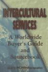 Intercultural Services: A Worldwide Buyer's Guide and Sourcebook (Managing Cultural Differences Series)