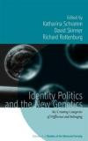 Identity Politics and the New Genetics: Re-creating Categories of Difference & Belonging (Sutdies of the Biosocial Society)