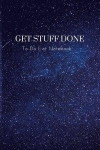 Get Stuff Done To-Do List Notebook: Space, To-Do List Notebook Planner Novelty Gift For Your Friend, 6'x9' Daily Work Task Checkboxes 100 Pages White P