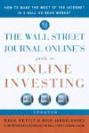 The Wall Street Journal Online's Guide to Online Investing : How to Make the Most of the Internet in a Bull or Bear Market