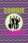 Zombie a Hater: Blank Lined Notebook ( Zombie ) (Purple And Green Stripes)