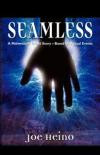 SEAMLESS: A Midwestern Ghost Story - Based on Actual Events