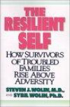 The Resilient Self: How Survivors of Troubled Families Rise Above Adversity