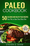 Paleo Cookbook - 50 Delicious and Healthy Paleo Recipes. Easy Way to Start Your
