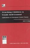 Teaching Children and Youth Self-Control: Applications of Perceptual Control Theory (Ccbd's Mini Library Series on Emotional/Behavioral Disorders)