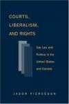 Courts Liberalism And Rights : Gay Law And Politics In The United States and Canada (Queer Politics Queer Theories)