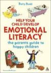Help Your Child Develop Emotional Literacy: The Parents' Guide to Happy Children (Help Your Child to Succeed)