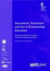Assessing and Evaluating Sex and Relationships Education: A Toolkit for Those Working with Children and Young People