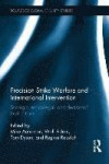 Precision Strike Warfare and International Intervention: Strategic, Ethico-Legal and Decisional Implications (Routledge Global Security Studies)