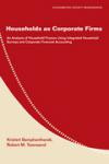 Households As Corporate Firms: An Analysis of Household Finance Using Integrated Household Surveys & Corporate Financial Accounting