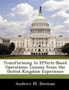 Transforming to Effects-Based Operations: Lessons from the United Kingdom Experience