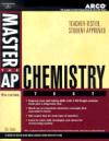 Master the Ap Chemistry Test: Teacher-Tested Strategies and Techniques for Scoring High (Master the Ap Chemistry Test)
