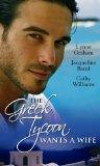 The Greek Tycoon Wants a Wife: WITH The Greek's Chosen Wife AND Bought by the Greek Tycoon AND The Greek's Forbidden Bride (Mills and Boon Single Titles)