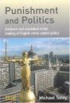 Punishment and Politics: Evidence and Emulation in the Making of English Crime Control Policy