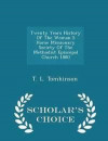 Twenty Years History of the Woman S Home Missionary Society of the Methodist Episcopal Church 1880 - Scholar's Choice Edition