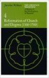 The Christian Tradition: A History of the Development of Doctrine, Volume 4: Reformation of Church and Dogma (1300-1700) (The Christian Tradition: A History of the Development of Christian Doctrine)