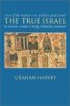 The True Israel: Uses of the Names "Jew", "Hebrew" and "Israel" in Ancient Jewish and Early Christian Literature