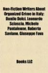 Non-Fiction Writers About Organized Crime in Italy: Danilo Dolci, Leonardo Sciascia, Michele Pantaleone, Roberto Saviano, Giuseppe Fava